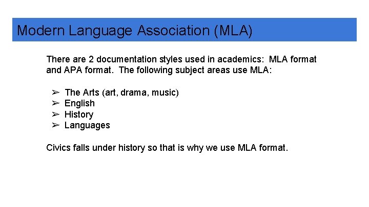 Modern Language Association (MLA) There are 2 documentation styles used in academics: MLA format