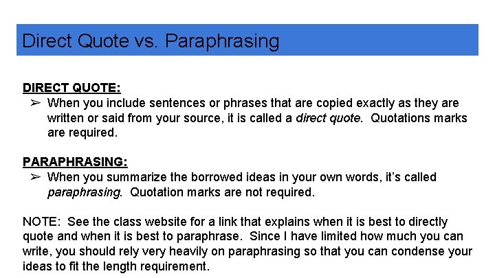 Direct Quote vs. Paraphrasing DIRECT QUOTE: ➢ When you include sentences or phrases that