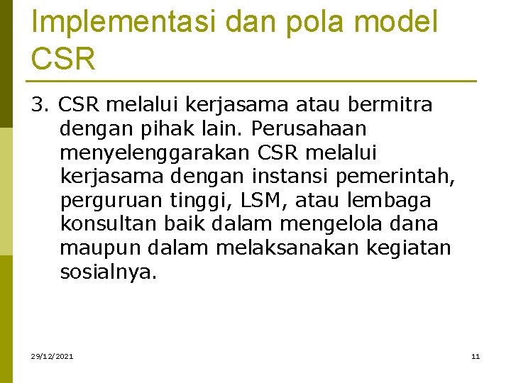 Implementasi dan pola model CSR 3. CSR melalui kerjasama atau bermitra dengan pihak lain.