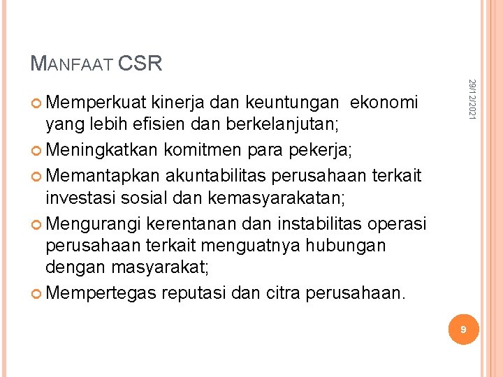 MANFAAT CSR 29/12/2021 Memperkuat kinerja dan keuntungan ekonomi yang lebih efisien dan berkelanjutan; Meningkatkan