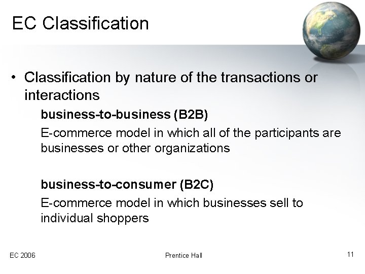 EC Classification • Classification by nature of the transactions or interactions business-to-business (B 2