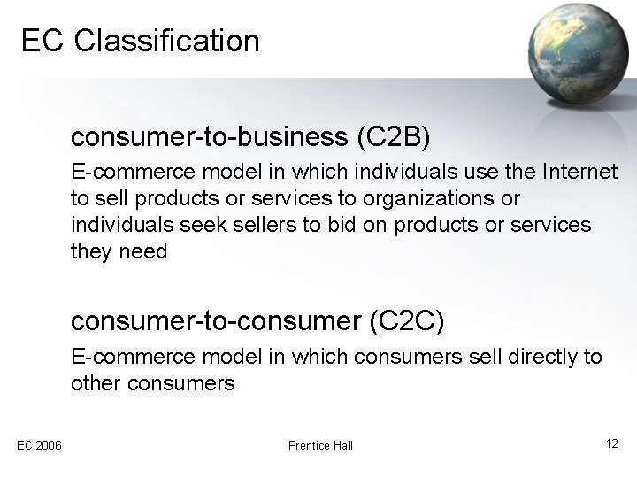 EC Classification consumer-to-business (C 2 B) E-commerce model in which individuals use the Internet