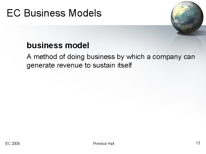 EC Business Models business model A method of doing business by which a company