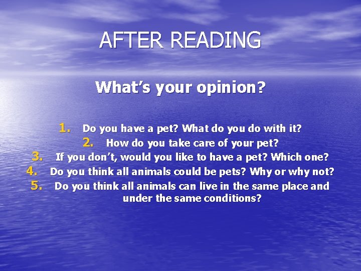 AFTER READING What’s your opinion? 1. Do you have a pet? What do you