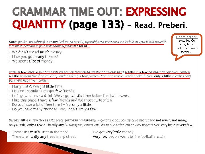 GRAMMAR TIME OUT: EXPRESSING QUANTITY (page 133) – Read. Preberi. Dobro preberi pravilo. Če