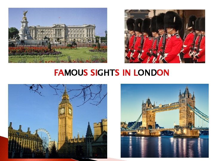 FAMOUS SIGHTS IN LONDON 