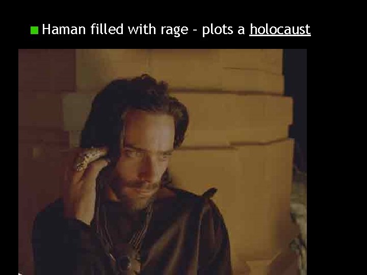 Haman filled with rage – plots a holocaust 