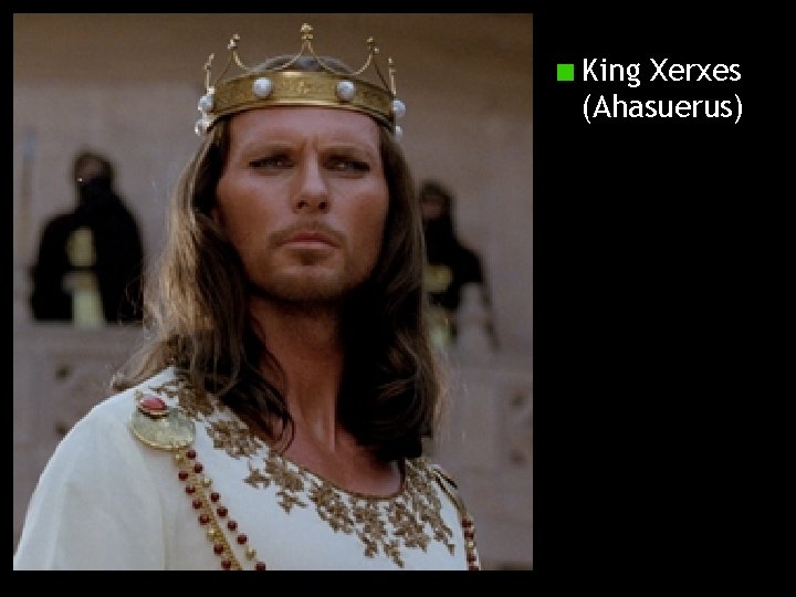 King Xerxes (Ahasuerus) 