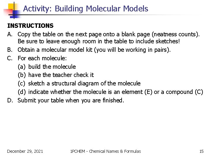 Activity: Building Molecular Models INSTRUCTIONS A. Copy the table on the next page onto