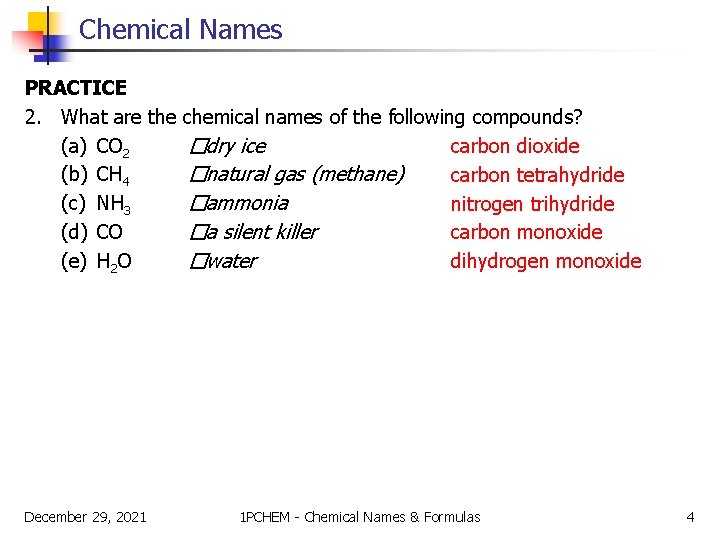 Chemical Names PRACTICE 2. What are the chemical names of the following compounds? (a)