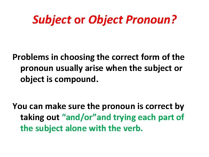 Subject or Object Pronoun? Problems in choosing the correct form of the pronoun usually