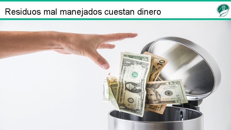 Residuos mal manejados cuestan dinero 