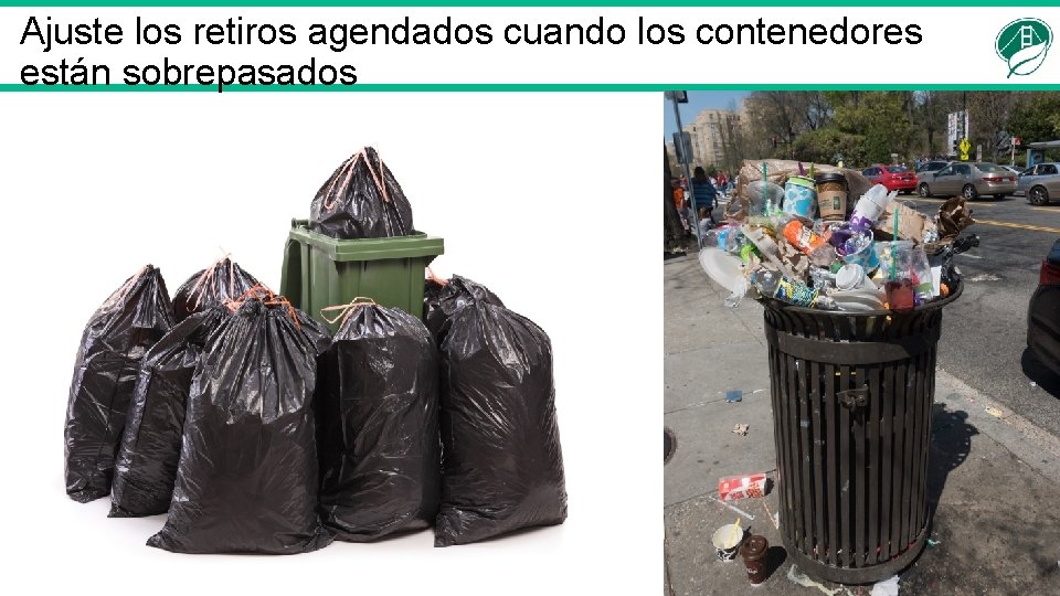 Ajuste los retiros agendados cuando los contenedores están sobrepasados 