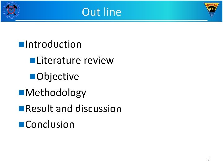 Out line n. Introduction n. Literature review n. Objective n. Methodology n. Result and