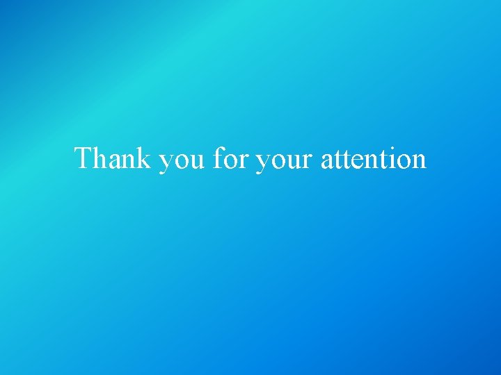 Thank you for your attention 