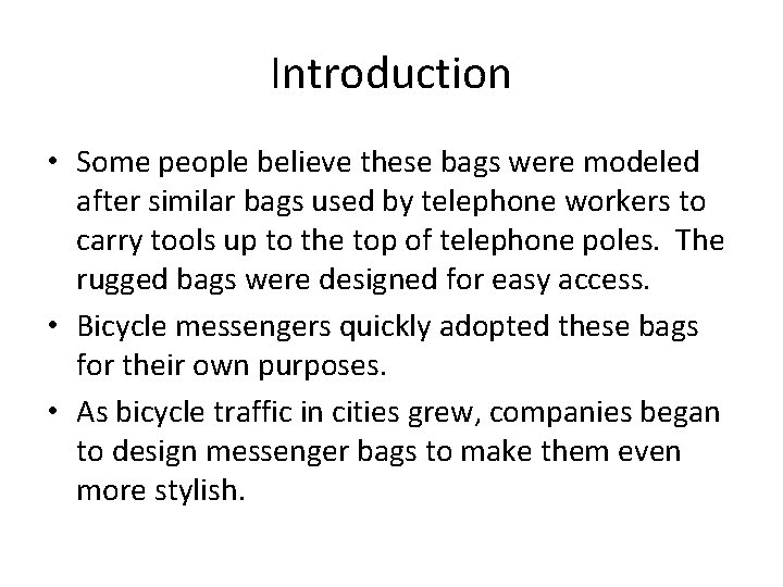 Introduction • Some people believe these bags were modeled after similar bags used by Introduction • Some people believe these bags were modeled after similar bags used by