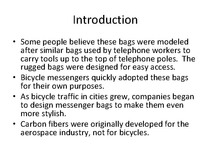Introduction • Some people believe these bags were modeled after similar bags used by Introduction • Some people believe these bags were modeled after similar bags used by