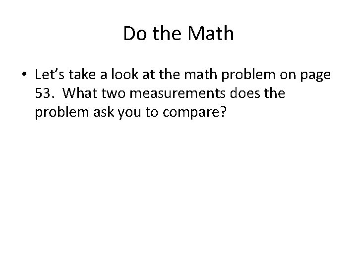 Do the Math • Let’s take a look at the math problem on page Do the Math • Let’s take a look at the math problem on page