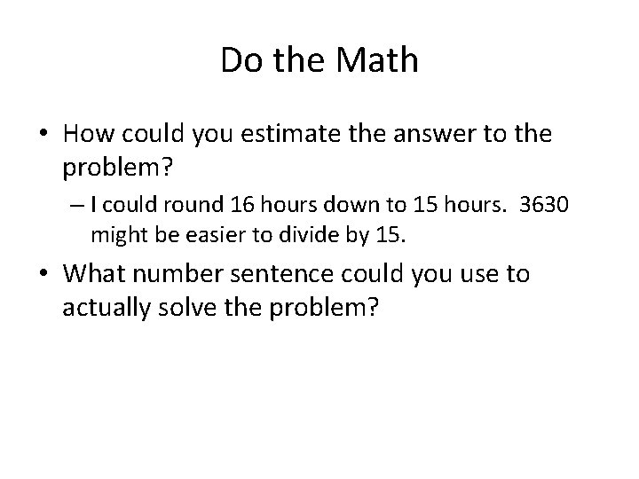 Do the Math • How could you estimate the answer to the problem? – Do the Math • How could you estimate the answer to the problem? –