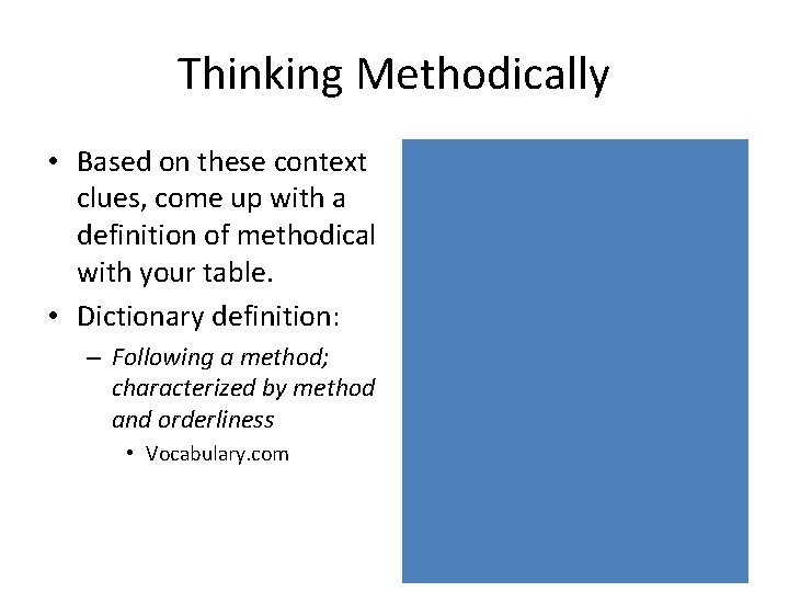 Thinking Methodically • Based on these context clues, come up with a definition of Thinking Methodically • Based on these context clues, come up with a definition of