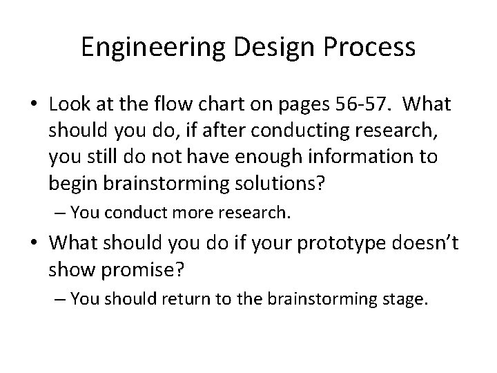 Engineering Design Process • Look at the flow chart on pages 56 -57. What Engineering Design Process • Look at the flow chart on pages 56 -57. What
