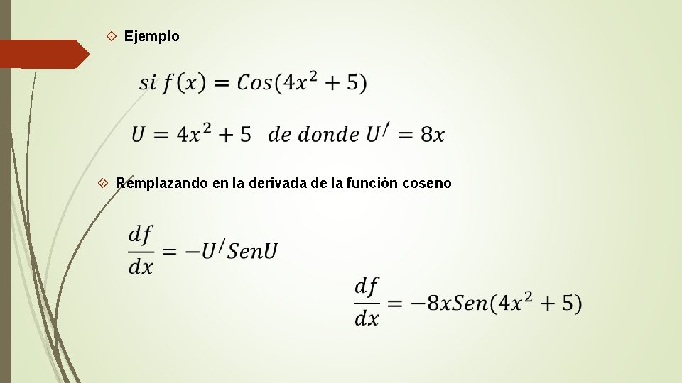 Ejemplo Remplazando en la derivada de la función coseno 