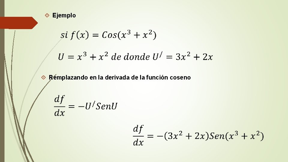  Ejemplo Remplazando en la derivada de la función coseno 