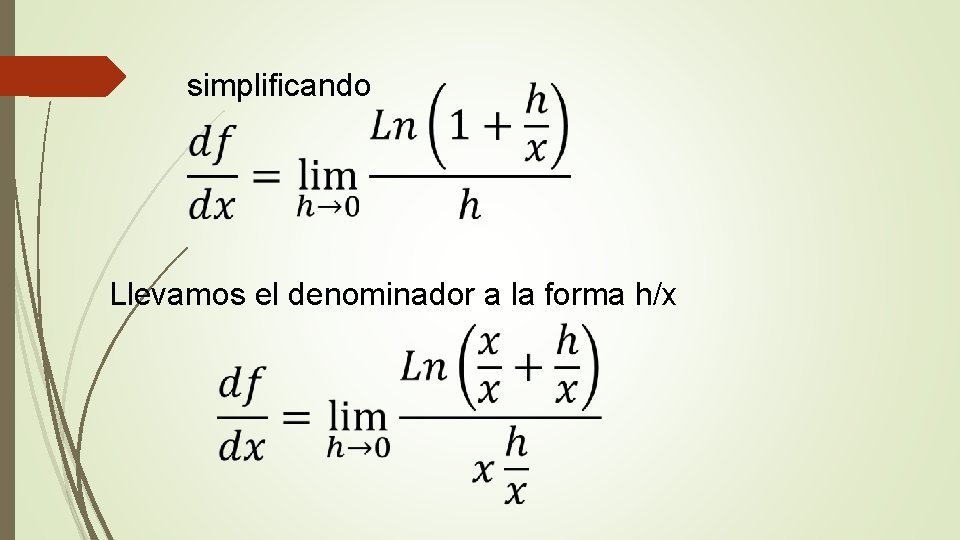 simplificando Llevamos el denominador a la forma h/x 