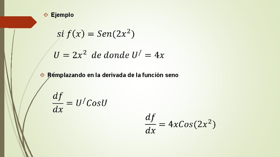  Ejemplo Remplazando en la derivada de la función seno 