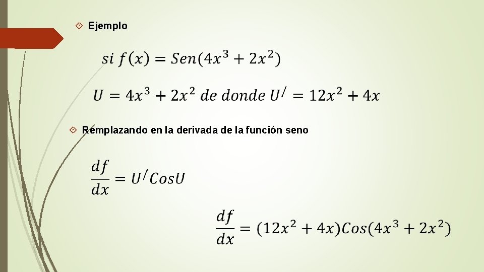  Ejemplo Remplazando en la derivada de la función seno 