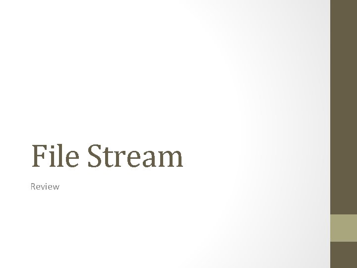 File Stream Review 