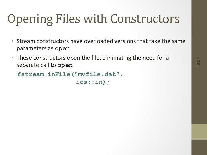  • Stream constructors have overloaded versions that take the same parameters as open
