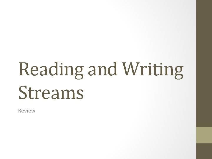 Reading and Writing Streams Review 