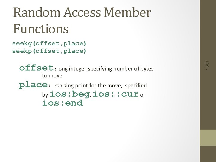 Random Access Member Functions offset: long integer specifying number of bytes to move place: