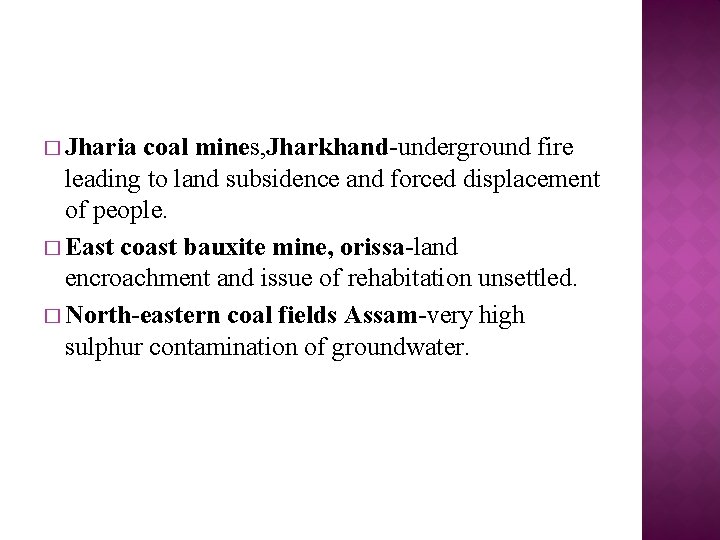 � Jharia coal mines, Jharkhand-underground fire leading to land subsidence and forced displacement of