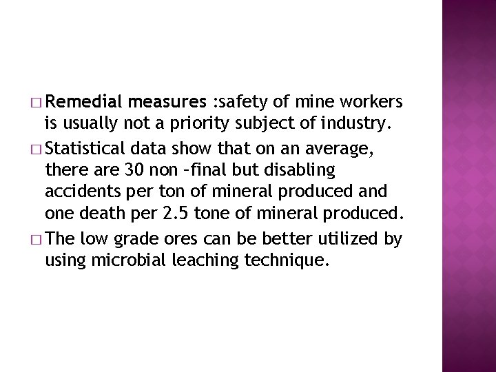 � Remedial measures : safety of mine workers is usually not a priority subject