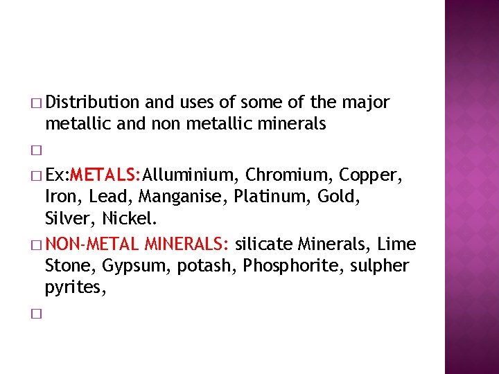 � Distribution and uses of some of the major metallic and non metallic minerals