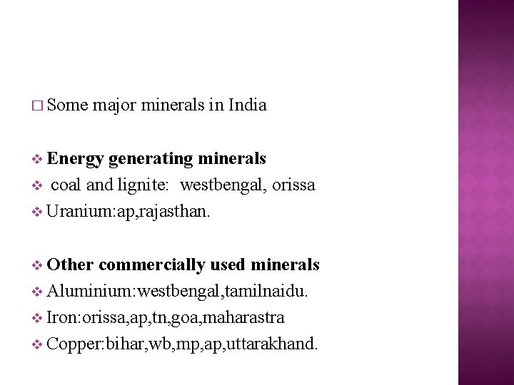 � Some major minerals in India v Energy generating minerals v coal and lignite: