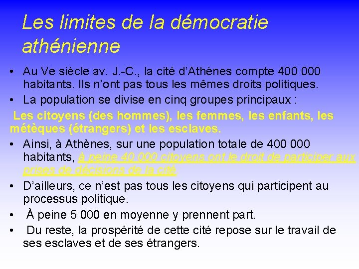 Les limites de la démocratie athénienne • Au Ve siècle av. J. -C. ,