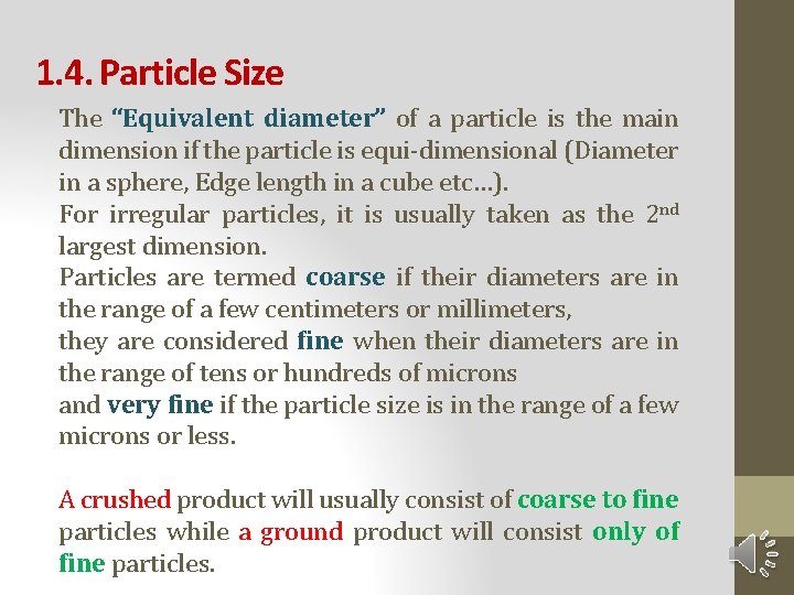 1. 4. Particle Size The “Equivalent diameter” of a particle is the main dimension