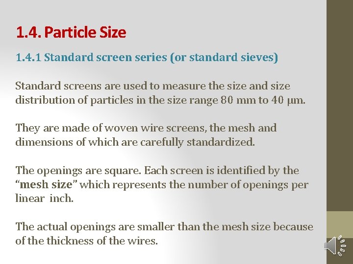 1. 4. Particle Size 1. 4. 1 Standard screen series (or standard sieves) Standard
