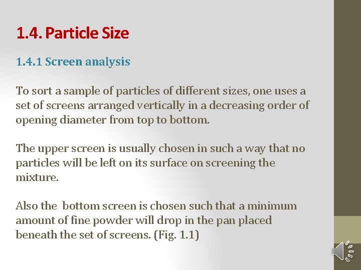 1. 4. Particle Size 1. 4. 1 Screen analysis To sort a sample of