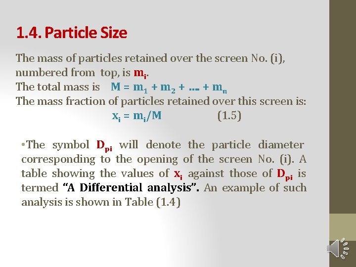 1. 4. Particle Size The mass of particles retained over the screen No. (i),