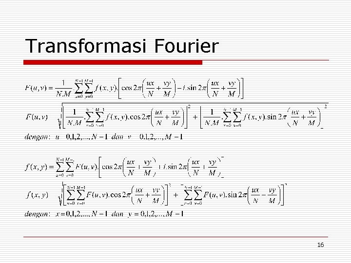 Transformasi Fourier 16 