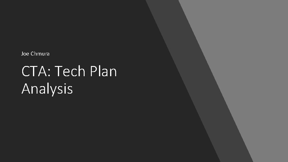 Joe Chmura CTA: Tech Plan Analysis 