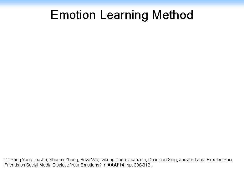Emotion Learning Method [1] Yang, Jia, Shumei Zhang, Boya Wu, Qicong Chen, Juanzi Li,