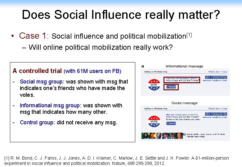 Does Social Influence really matter? • Case 1: Social influence and political mobilization[1] –