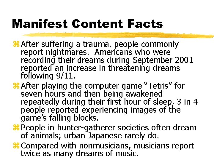 Manifest Content Facts z After suffering a trauma, people commonly report nightmares. Americans who Manifest Content Facts z After suffering a trauma, people commonly report nightmares. Americans who