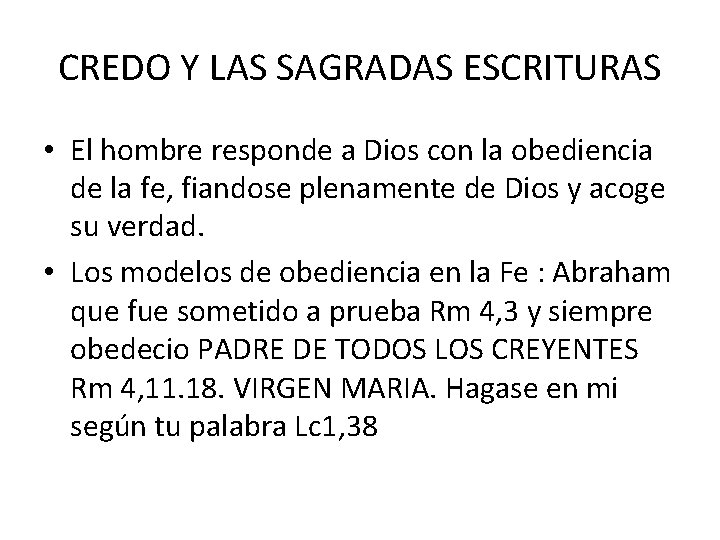 CREDO Y LAS SAGRADAS ESCRITURAS • El hombre responde a Dios con la obediencia CREDO Y LAS SAGRADAS ESCRITURAS • El hombre responde a Dios con la obediencia