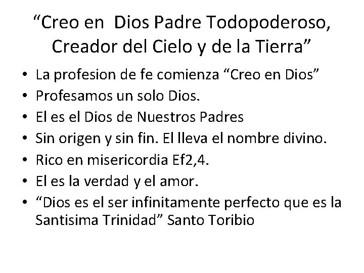 “Creo en Dios Padre Todopoderoso, Creador del Cielo y de la Tierra” • • “Creo en Dios Padre Todopoderoso, Creador del Cielo y de la Tierra” • •